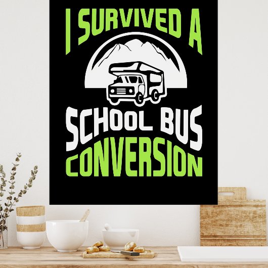 Ik heb een schoolbusconversie overleefd poster (Keuken)