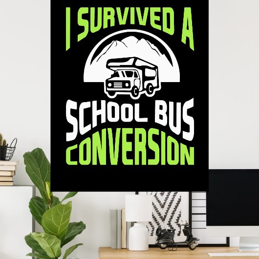 Ik heb een schoolbusconversie overleefd poster (Thuiskantoor)