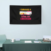 Ik heb een schoolbusconversie overleefd spandoek (Beurs)