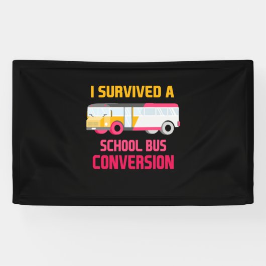 Ik heb een schoolbusconversie overleefd spandoek (Horizontaal)