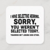 Ik heb een selectieve hoorzitting, helaas was je n vierkante visitekaartje (Achterkant)