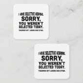 Ik heb een selectieve hoorzitting, helaas was je n vierkante visitekaartje (Voorkant / Achterkant)