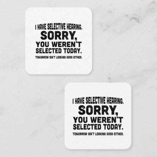 Ik heb een selectieve hoorzitting, helaas was je n vierkante visitekaartje (Voorkant / Achterkant)