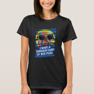 Ik heb een serieus Hoesje van Bed Pugs Dutch Bulld T-shirt