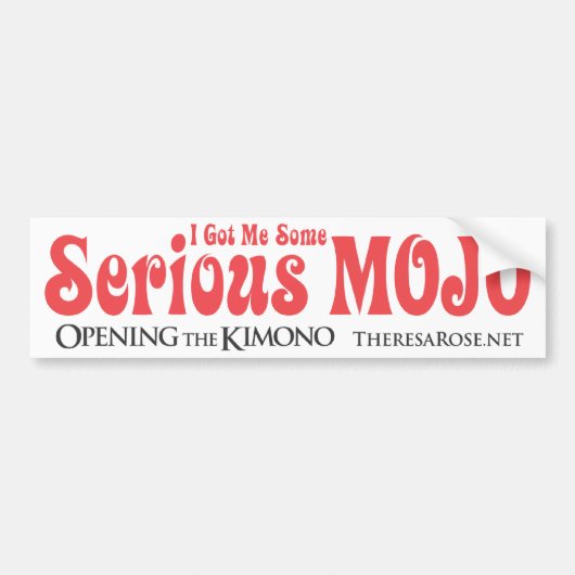 Ik heb een serieuze Mojo-Bumpersticker. Bumpersticker (Voorkant)