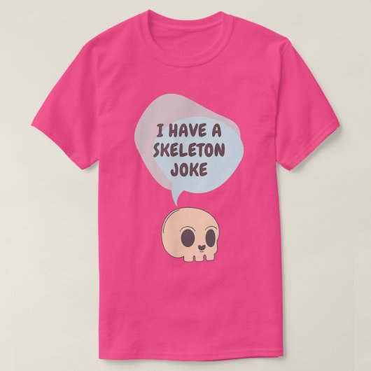 Ik heb een Skeleton Joke T-shirt (Design voorkant)