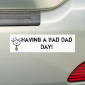Ik heb een slechte papa dag. bumpersticker (Op auto)