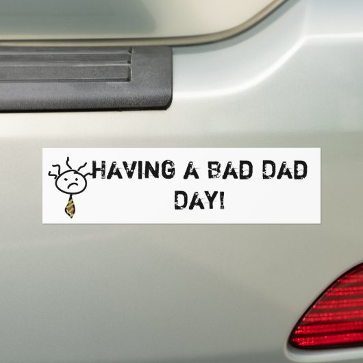 Ik heb een slechte papa dag. bumpersticker (Op auto)