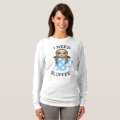 Ik heb een Sloffee Cute Sweater Jumper nodig T-shirt (Voorkant volledig)