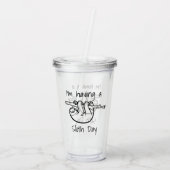 Ik heb een Sloth Day Acryl Drinkbeker (Achterkant)