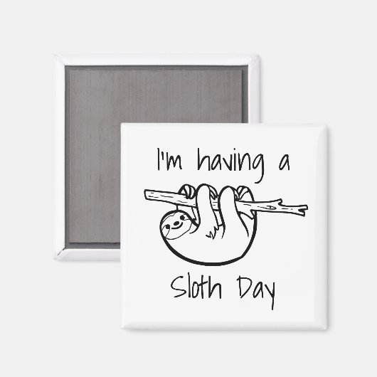 Ik heb een Sloth Day Magneet (Voorkant / Achterkant)