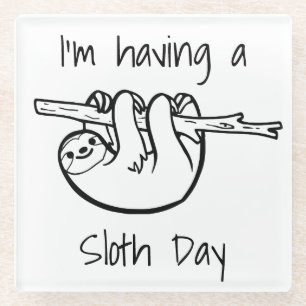 Ik heb een sloth day slogan glazen onderzetter