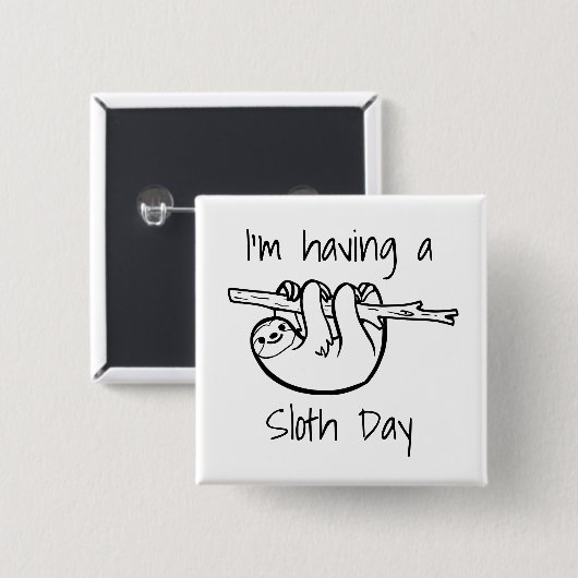 Ik heb een Sloth Day Vierkante Button 5,1 Cm (Voorkant /achterkant)