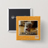 Ik heb een smaak vierkante button 5,1 cm (Voorkant /achterkant)