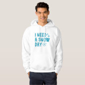 Ik heb een sneeuwdag nodig hoodie (Voorkant volledig)