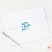 Ik heb een sneeuwdag nodig vierkante sticker (Envelop)
