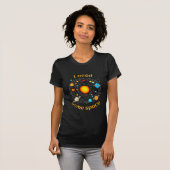 Ik heb een Space Astronomy Humor T-shirt nodig (Voorkant volledig)