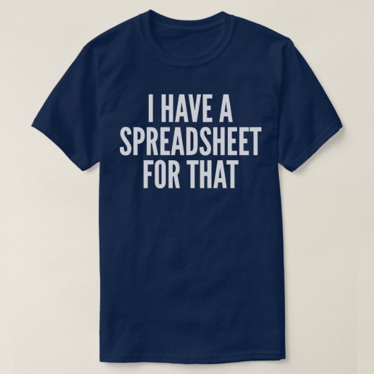 Ik heb een spreadsheet voor die grappige accountan t-shirt (Design voorkant)