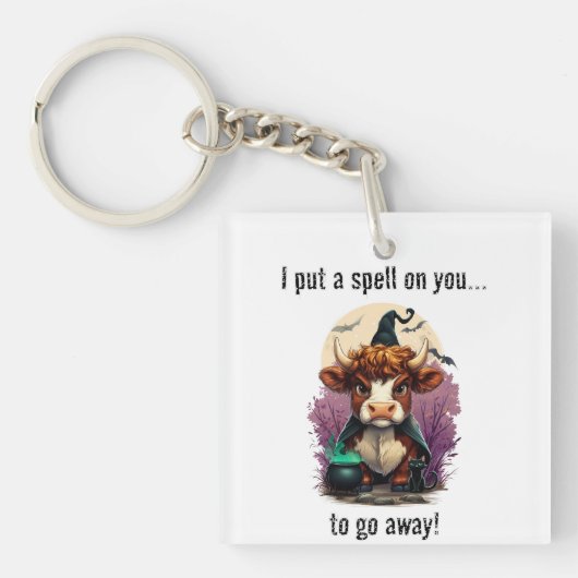 Ik heb een spreuk op je chagrijnige Highland Koe h Sleutelhanger (Voorkant)