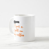 Ik heb een spreuk op mijn koffiegrappig  gezet koffiemok (Voorkant links)