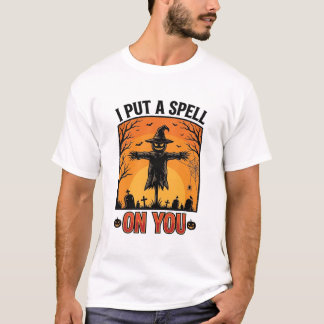 Ik Heb een Spreuk over Jou Halloween Vogelverschri T-shirt