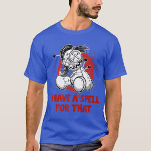 Ik heb een spreuk voor die Magic Halloween Occult T-shirt