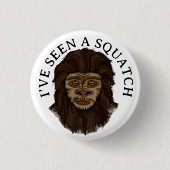 Ik heb een Squatch gezien Ronde Button 3,2 Cm (Voorkant)