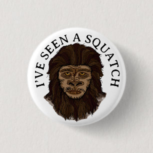 Ik heb een Squatch gezien Ronde Button 3,2 Cm