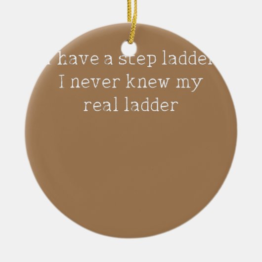 Ik heb een staploper die ik nooit ken. keramisch ornament (Voorkant)