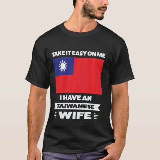 Ik heb een Taiwanese vrouw Taiwane T-shirt (Voorkant)