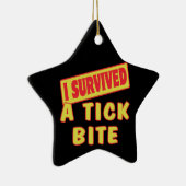 IK HEB EEN TICK BITE OVERLEVEN KERAMISCH ORNAMENT (Rechts)