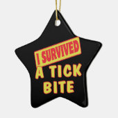 IK HEB EEN TICK BITE OVERLEVEN KERAMISCH ORNAMENT (Links)