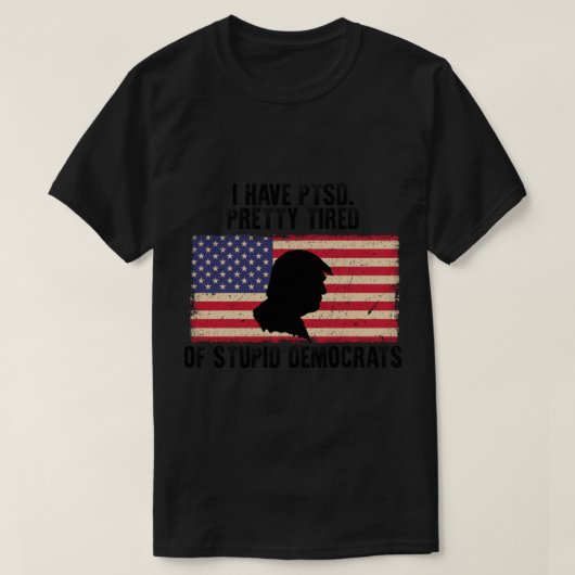 Ik heb een  tired van stompzinnige democraten. t-shirt (Design voorkant)
