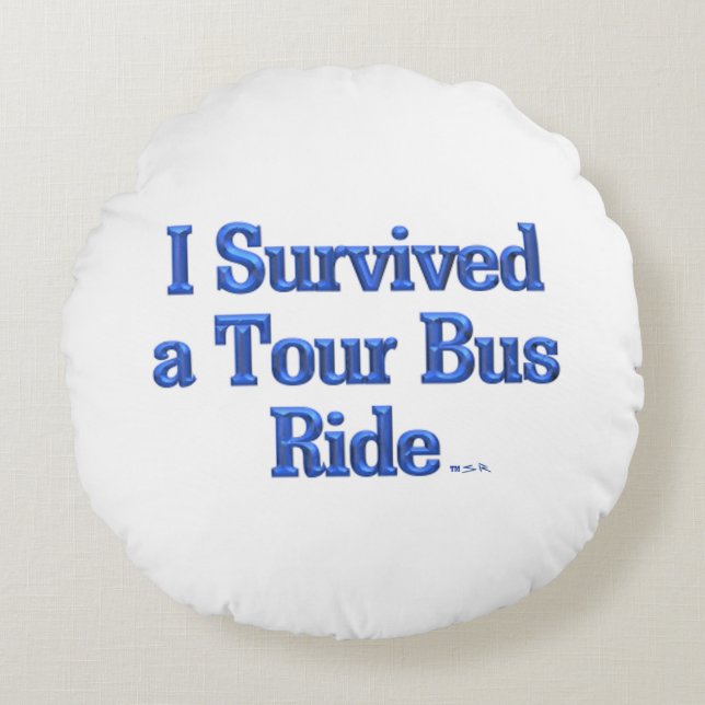 Ik heb een Tour Bus Ride blanke poly overspoeld Rond Kussen (Voorkant)