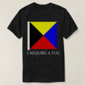 Ik heb een Tug Funny Maritime Flag Z nodig T-shirt (Design voorkant)