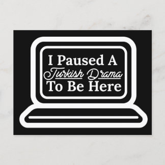 Ik heb een Turks drama onderbroken om hier te zijn Briefkaart