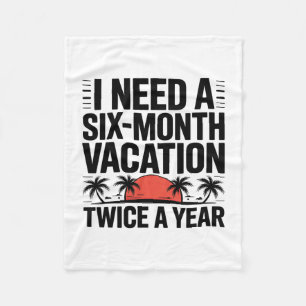 Ik heb een vakantie van zes maanden nodig, twee ke fleece deken