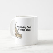 Ik heb een van die dagen koffiemok (Voorkant links)