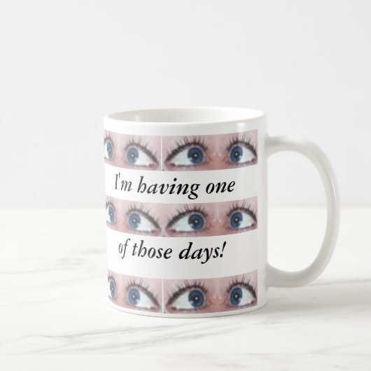 Ik heb een van die dagen! koffiemok (Rechts)