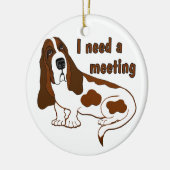 Ik heb een vergadering nodig, grappig citaat en sa keramisch ornament (Links)