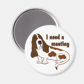 Ik heb een vergadering nodig, grappig citaat en sa magneet (Voorkant / Achterkant)