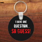 "Ik heb één vraag..." Sleutelhanger (Voorkant)