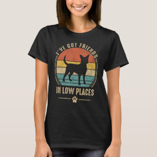 Ik heb een vriend op de lage plaats Chihuahua hond T-shirt