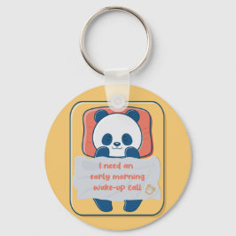 Ik heb een vroege ochtend wake-up call nodig sleutelhanger