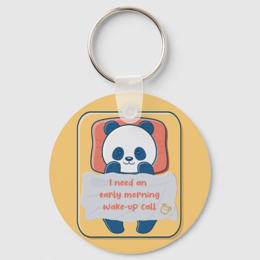 Ik heb een vroege ochtend wake-up call nodig sleutelhanger (Voorkant)