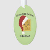 Ik heb een Waffle Kerstmis zonder jou Ornament (voorkant)