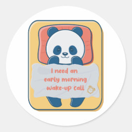 Ik heb een wekoproep vroeg in de ochtend nodig ronde sticker