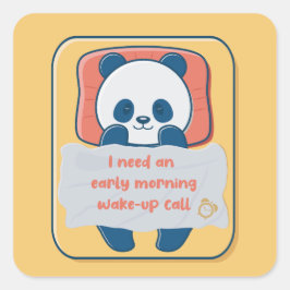 Ik heb een wekoproep vroeg in de ochtend nodig vierkante sticker