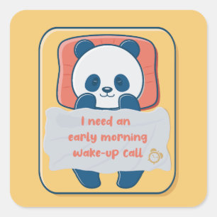 Ik heb een wekoproep vroeg in de ochtend nodig vierkante sticker
