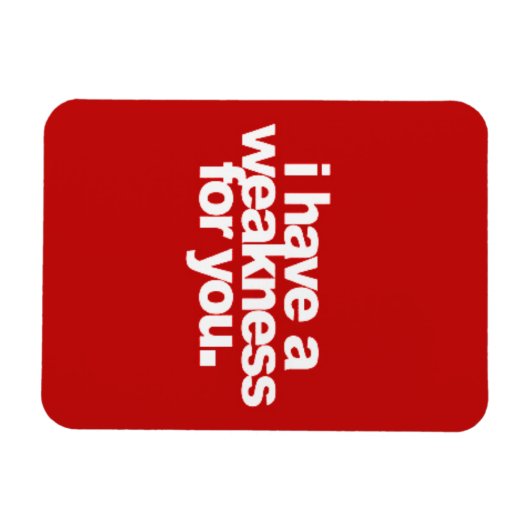 Ik heb een zwakte voor jullie die liefdescommentar magneet (Horizontaal)